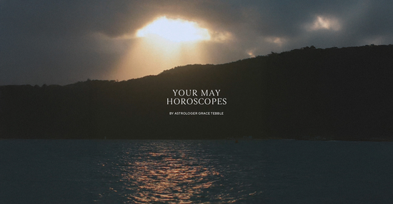 Your May Horoscopes.